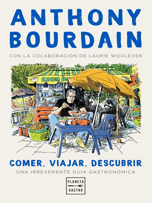 Title details for Comer, viajar, descubrir by Anthony Bourdain - Available